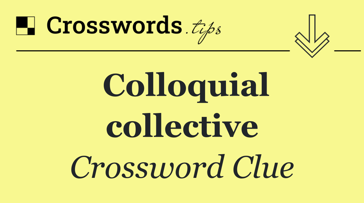 Colloquial collective