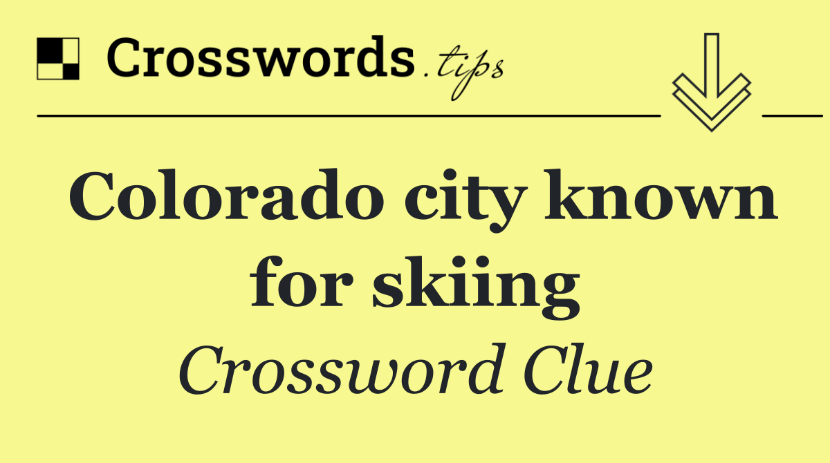 Colorado city known for skiing