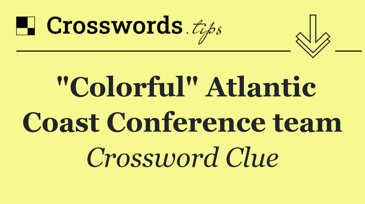 "Colorful" Atlantic Coast Conference team