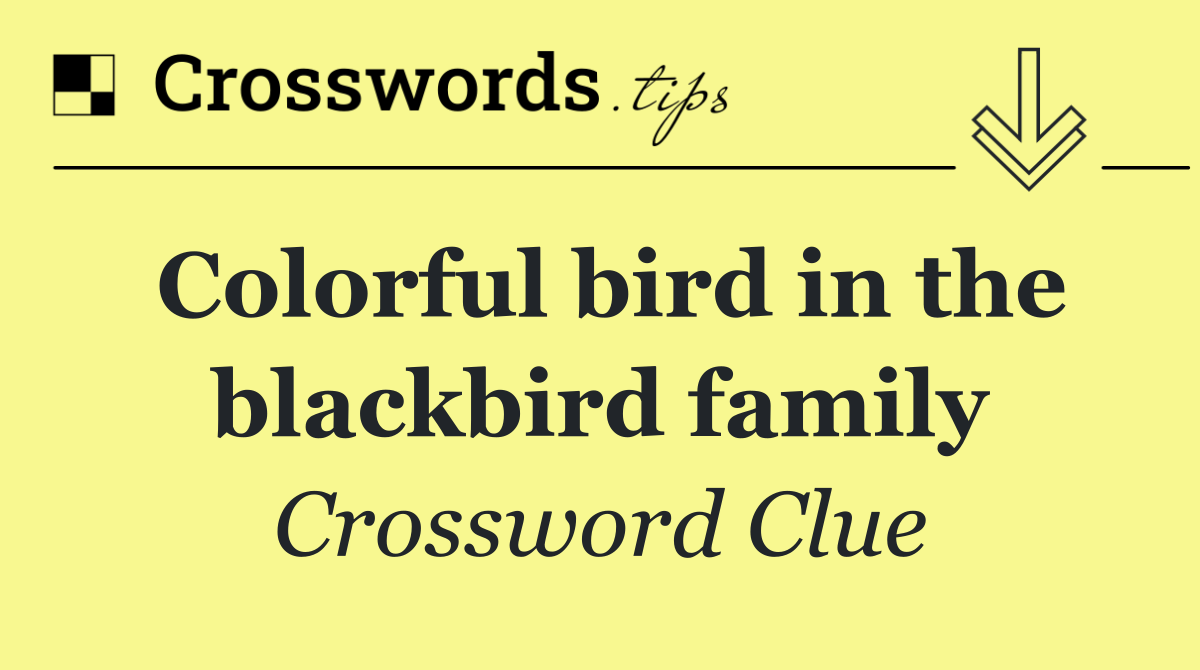 Colorful bird in the blackbird family