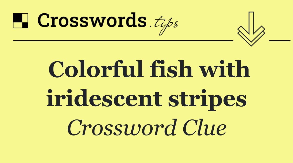 Colorful fish with iridescent stripes