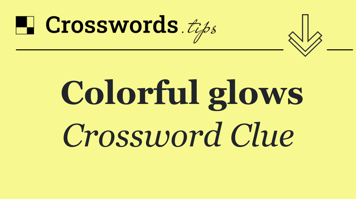 Colorful glows