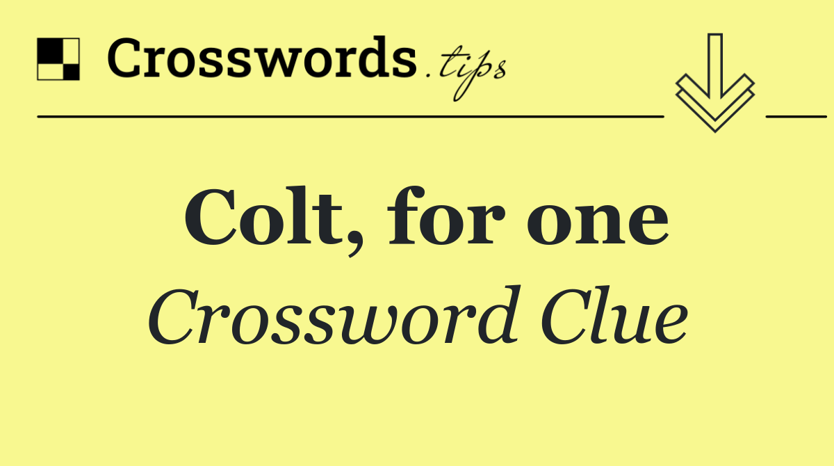 Colt, for one
