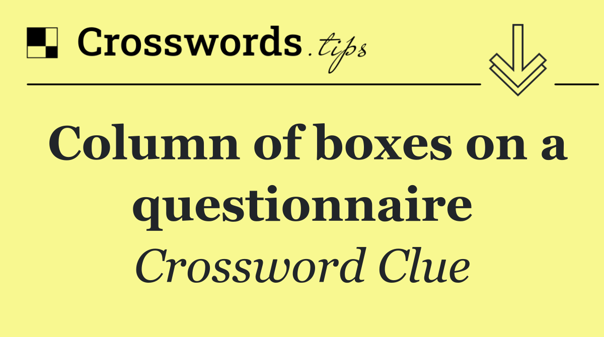 Column of boxes on a questionnaire