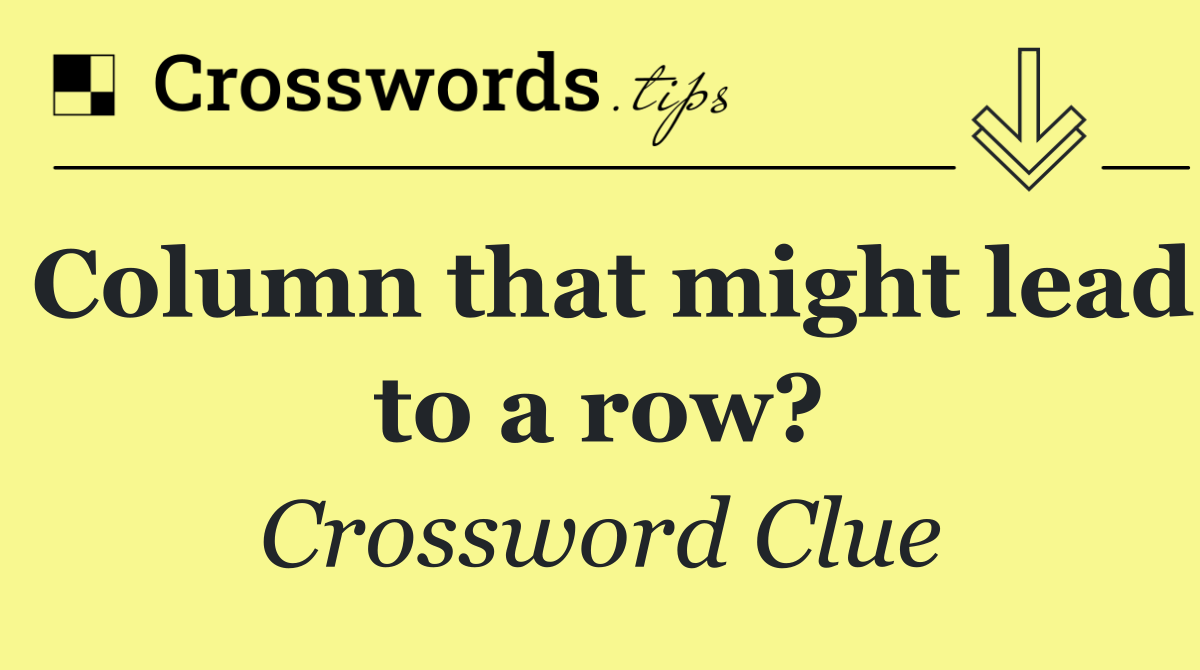 Column that might lead to a row?