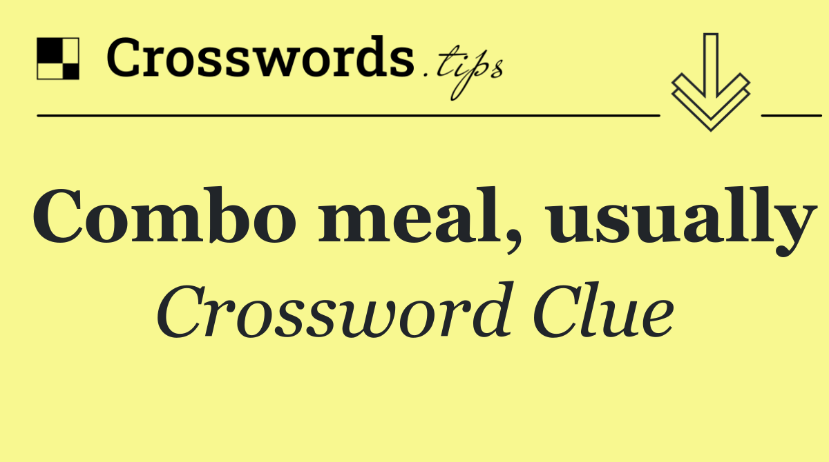 Combo meal, usually