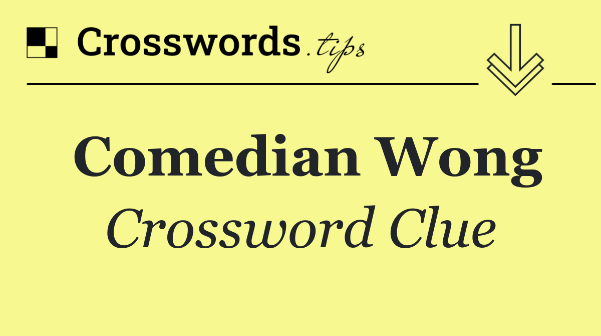 Comedian Wong