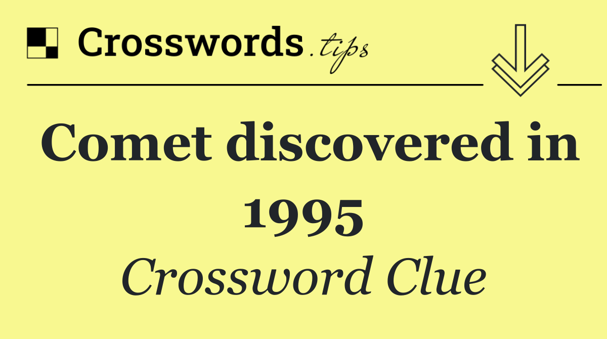 Comet discovered in 1995