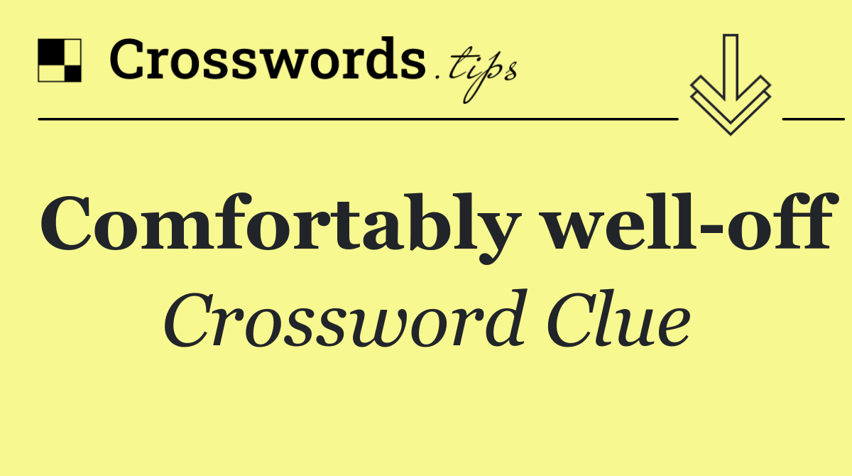 Comfortably well off