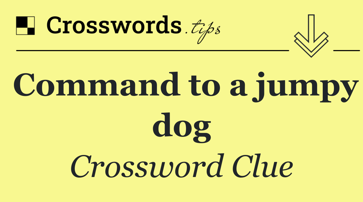 Command to a jumpy dog