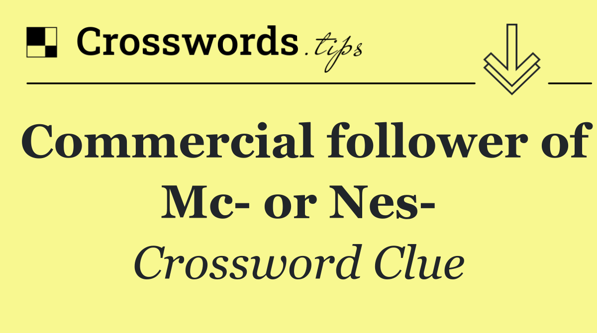 Commercial follower of Mc  or Nes 