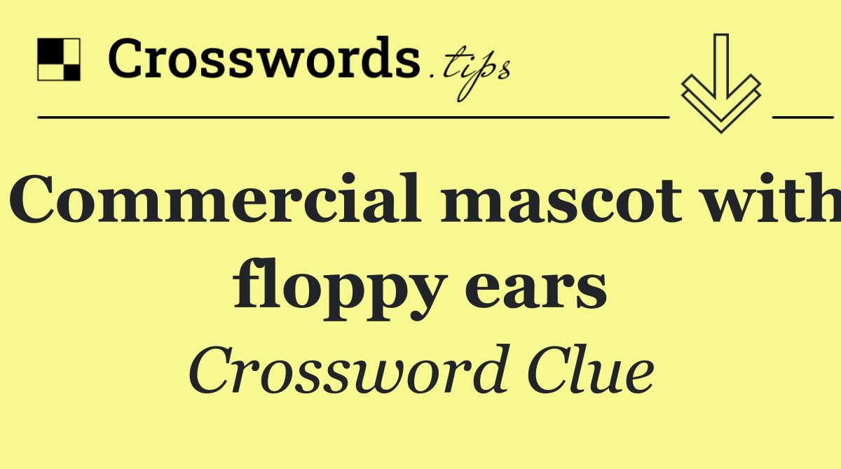 Commercial mascot with floppy ears