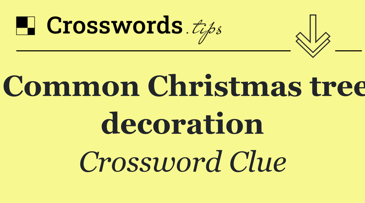 Common Christmas tree decoration