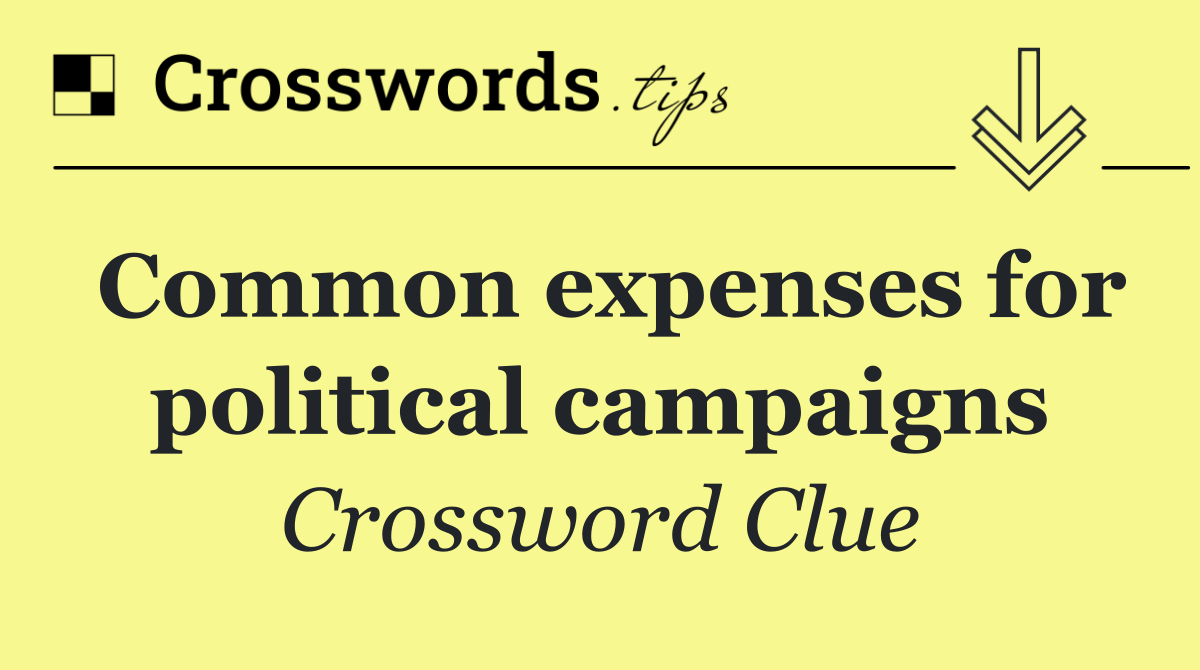 Common expenses for political campaigns