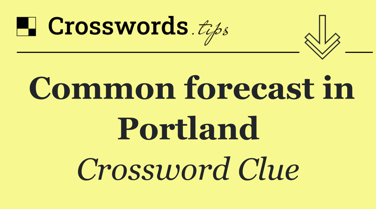 Common forecast in Portland