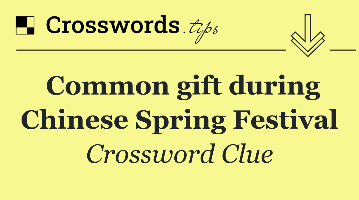 Common gift during Chinese Spring Festival