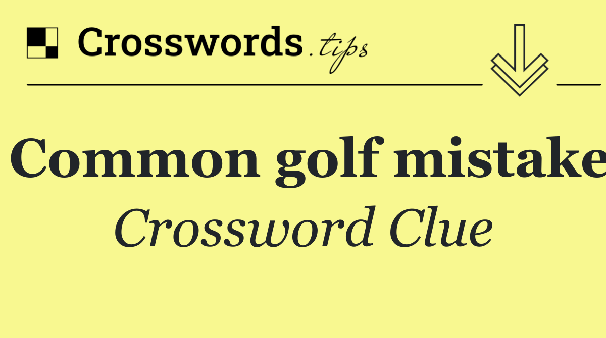 Common golf mistake