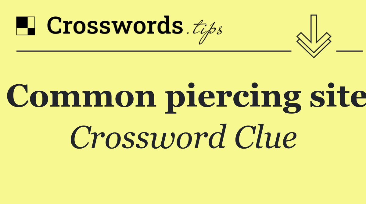Common piercing site
