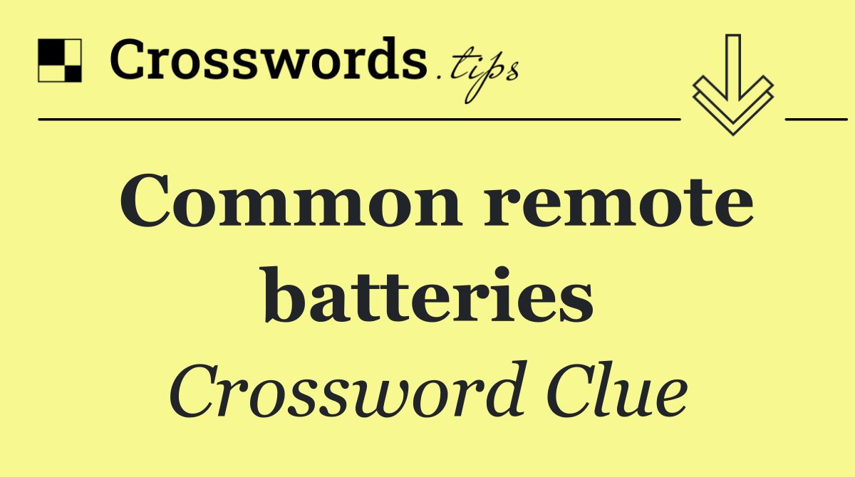 Common remote batteries