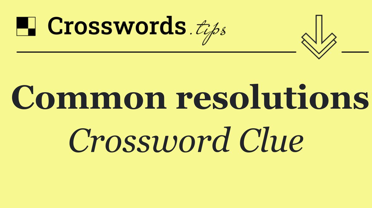 Common resolutions