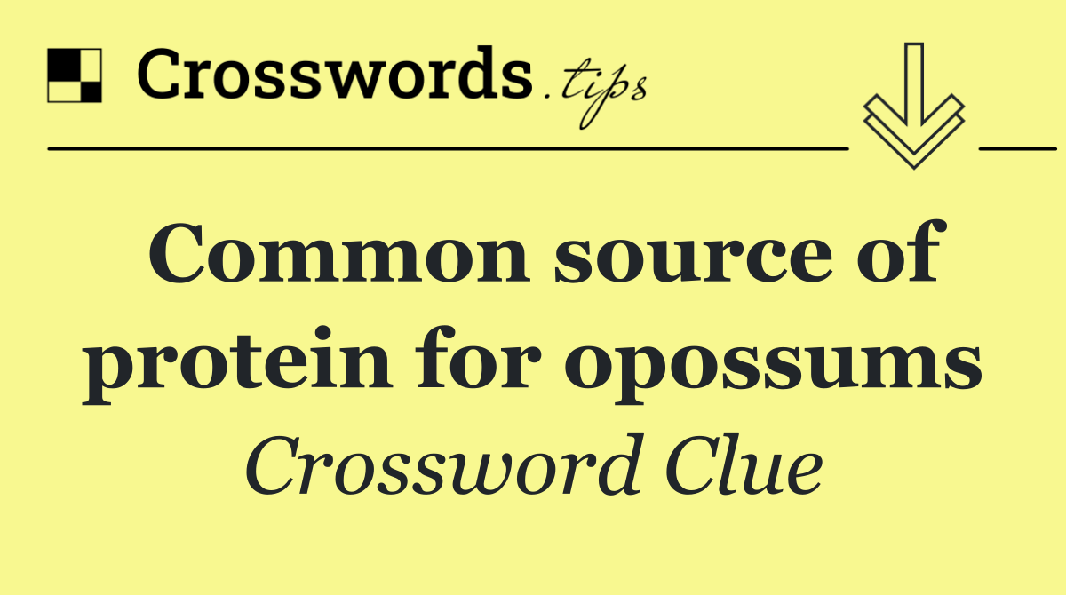 Common source of protein for opossums