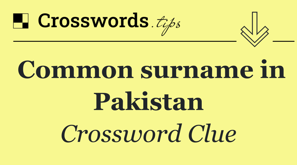 Common surname in Pakistan