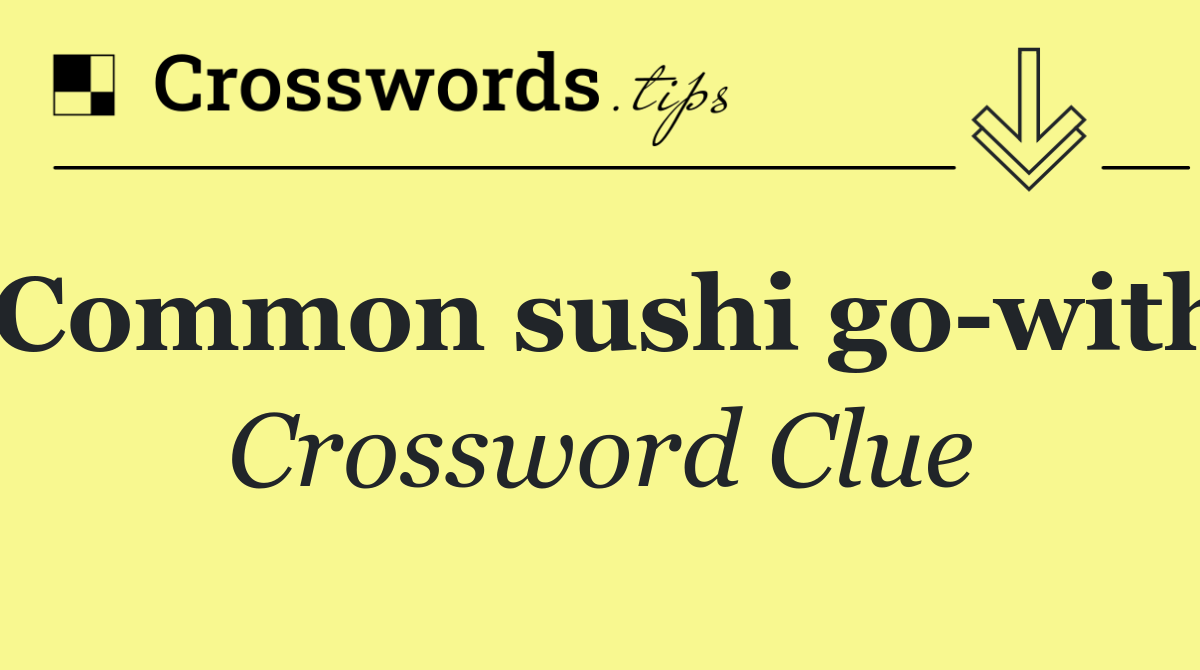 Common sushi go with