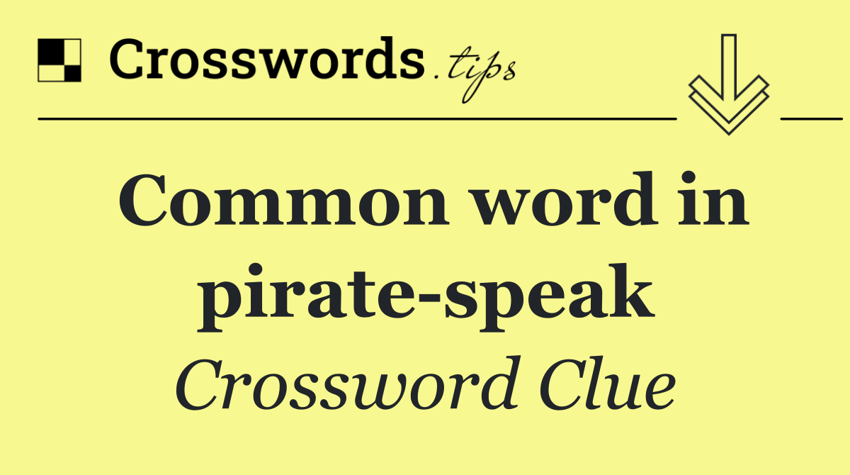 Common word in pirate speak