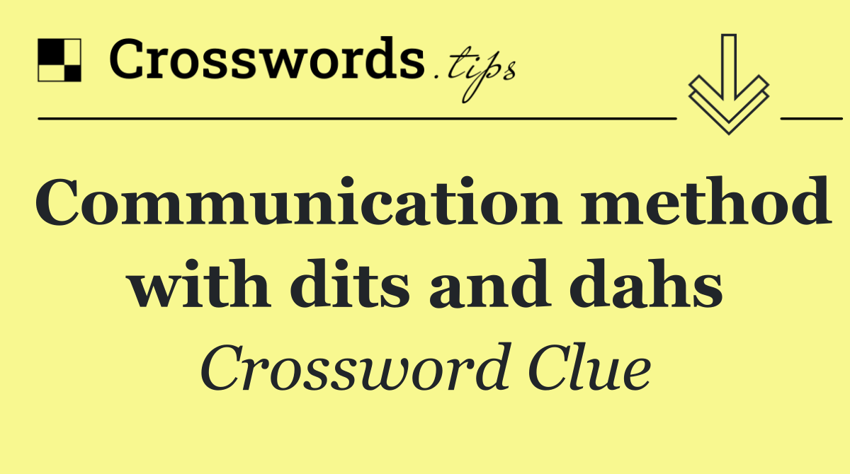 Communication method with dits and dahs