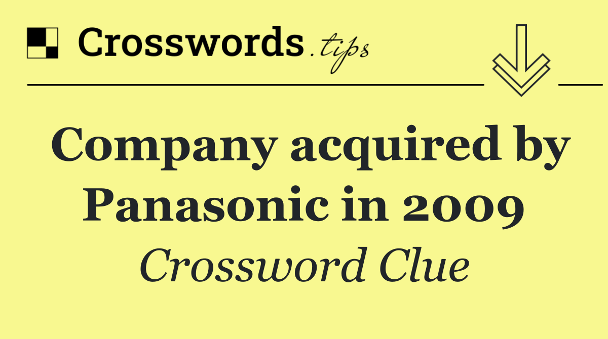 Company acquired by Panasonic in 2009