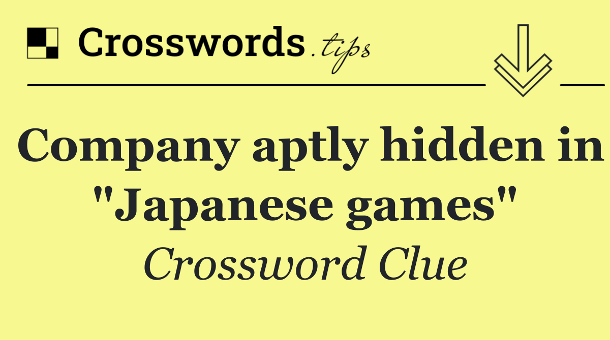 Company aptly hidden in "Japanese games"