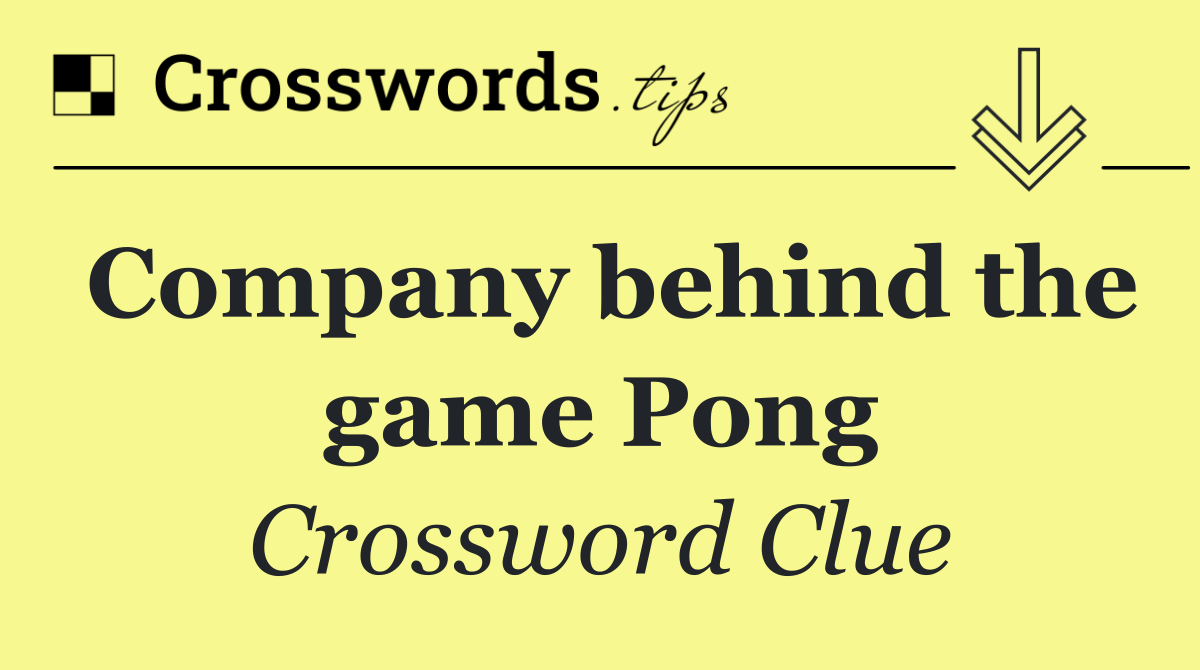 Company behind the game Pong