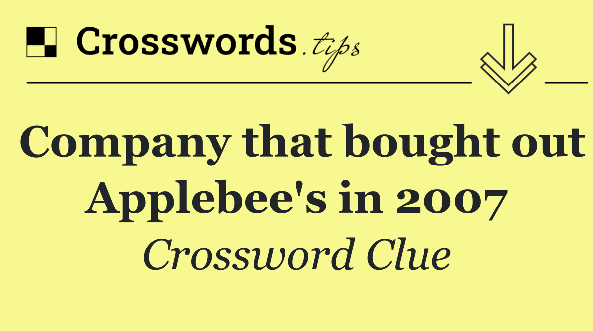 Company that bought out Applebee's in 2007