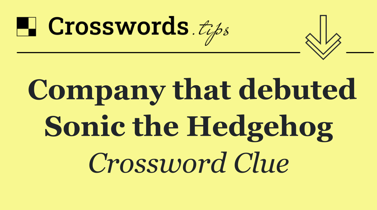 Company that debuted Sonic the Hedgehog