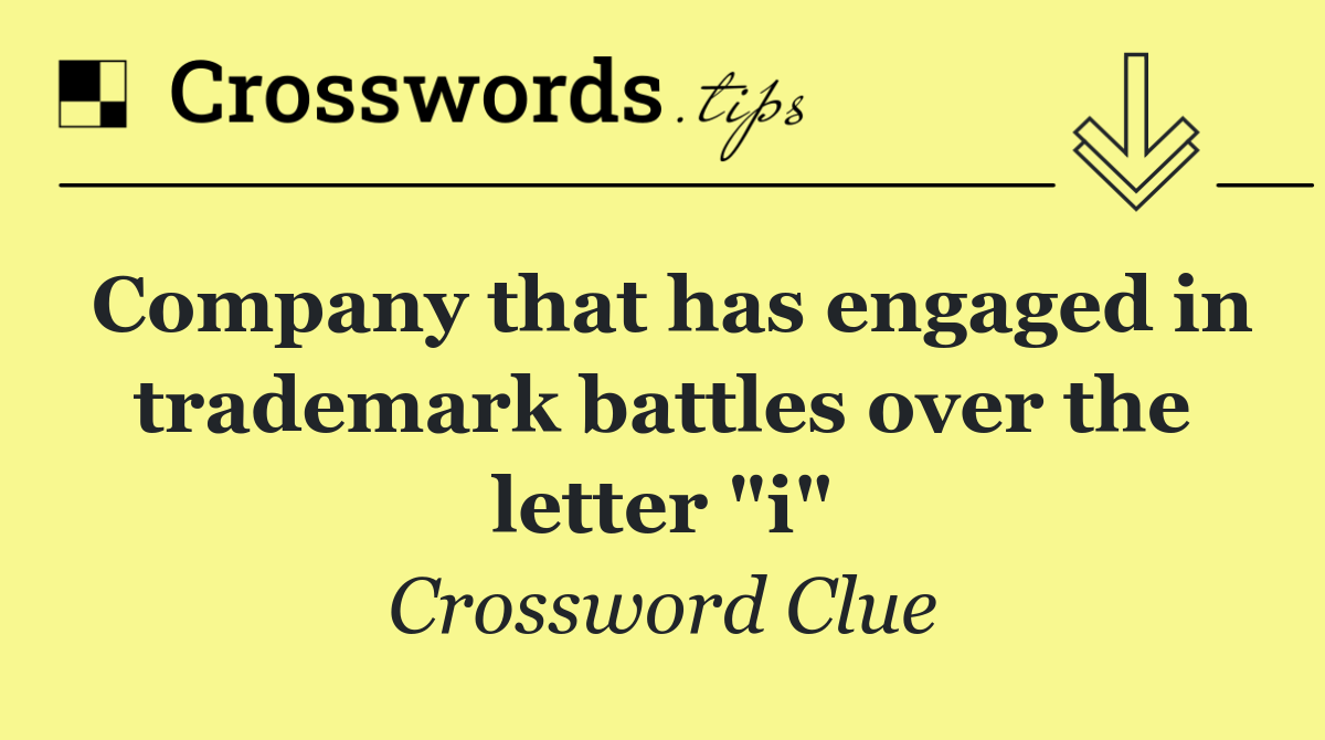 Company that has engaged in trademark battles over the letter "i"