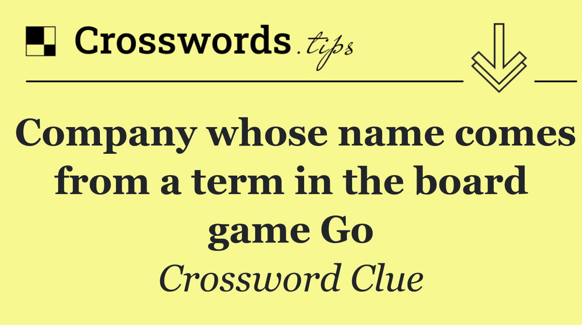 Company whose name comes from a term in the board game Go