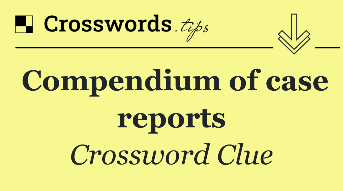 Compendium of case reports