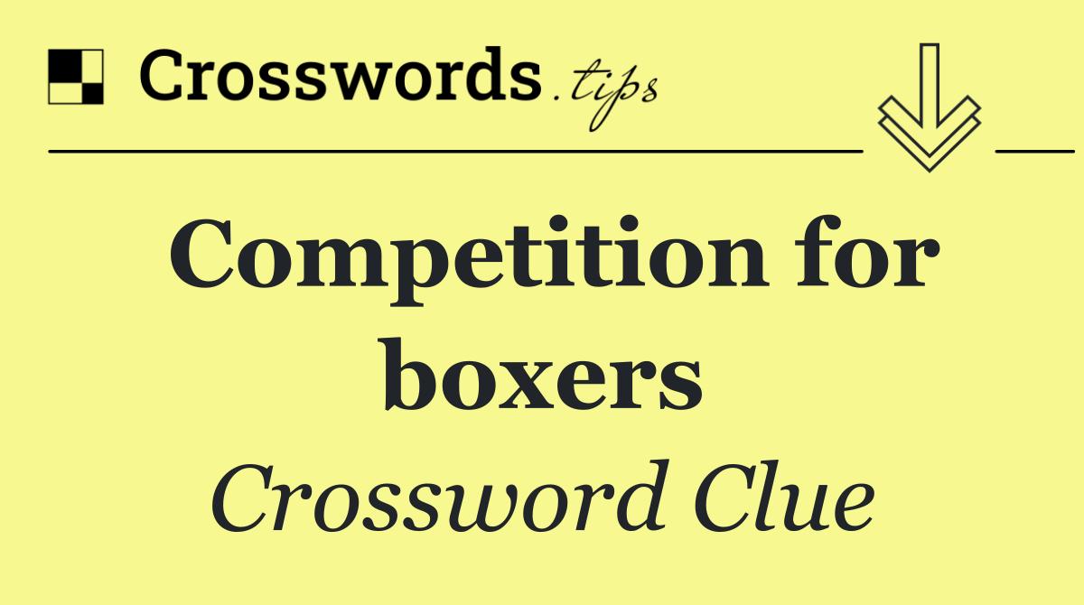 Competition for boxers