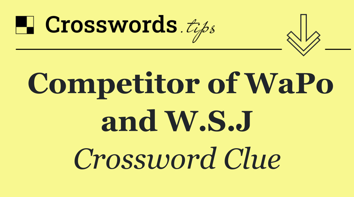 Competitor of WaPo and W.S.J