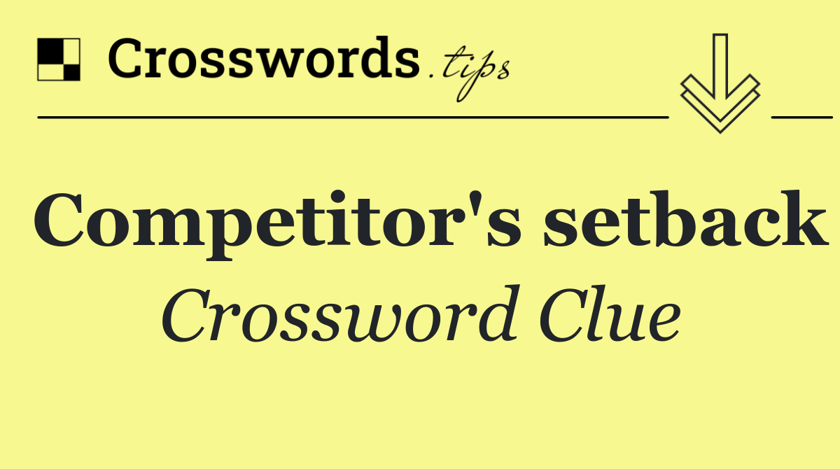 Competitor's setback