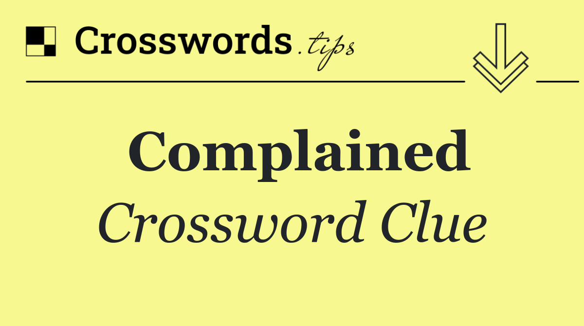 Complained