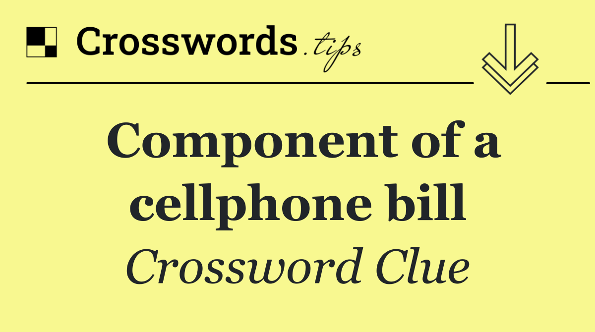 Component of a cellphone bill