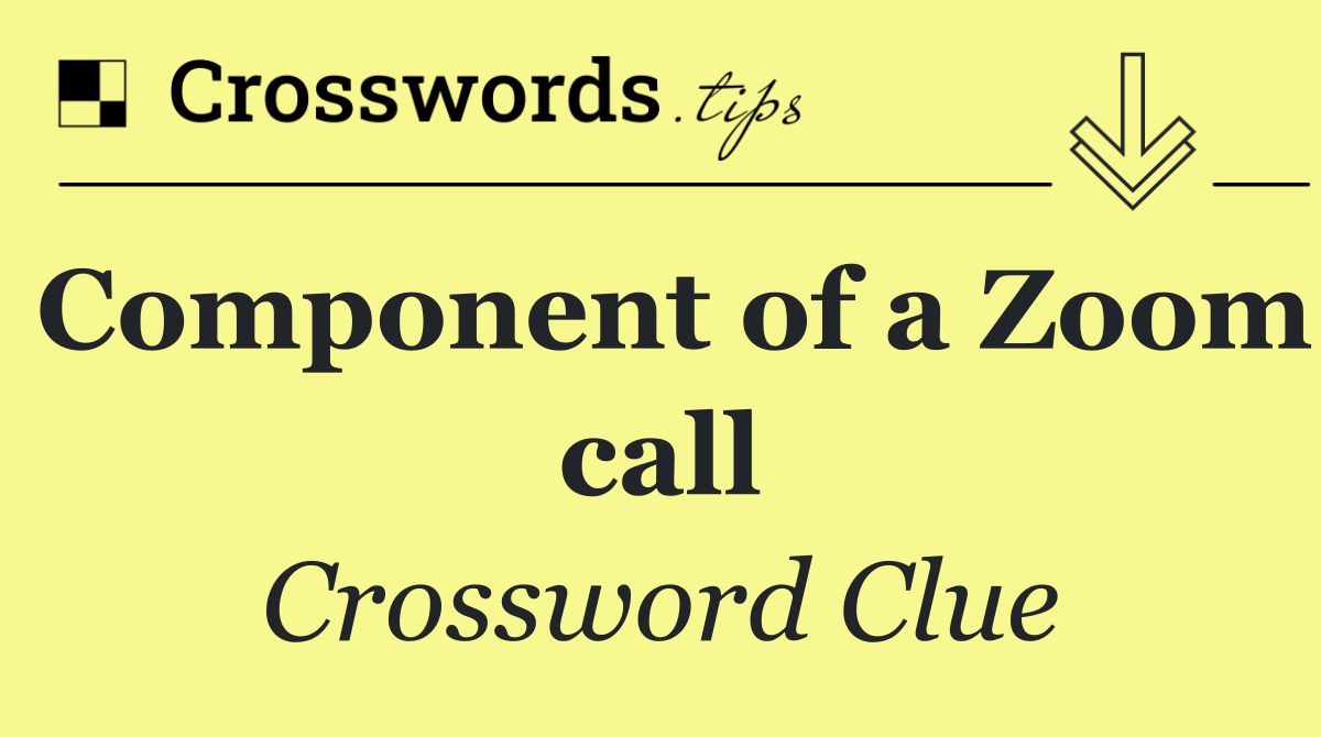 Component of a Zoom call