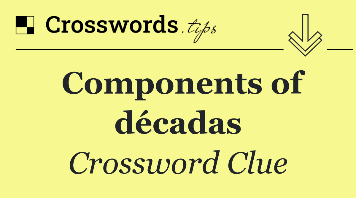 Components of décadas