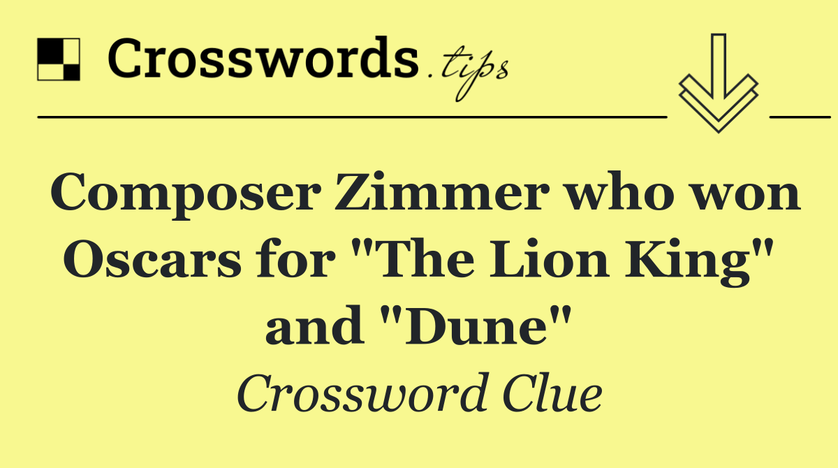 Composer Zimmer who won Oscars for "The Lion King" and "Dune"