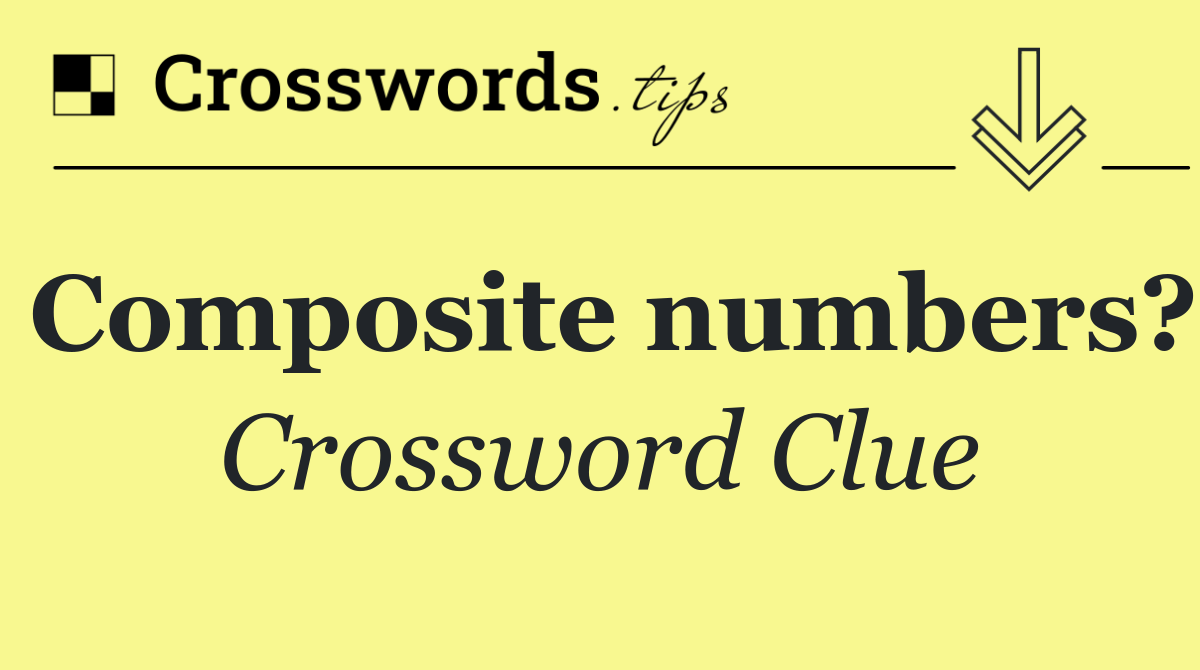Composite numbers?