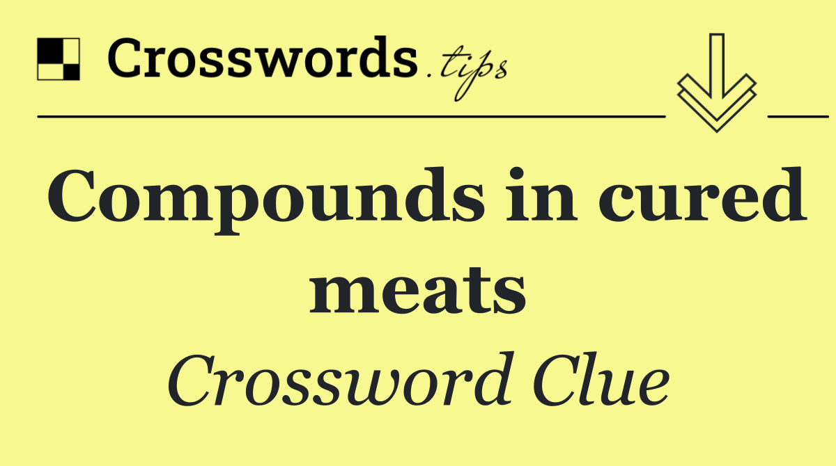 Compounds in cured meats