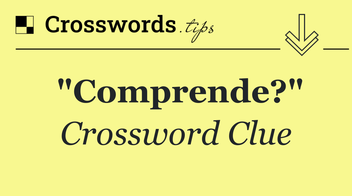 "Comprende?"