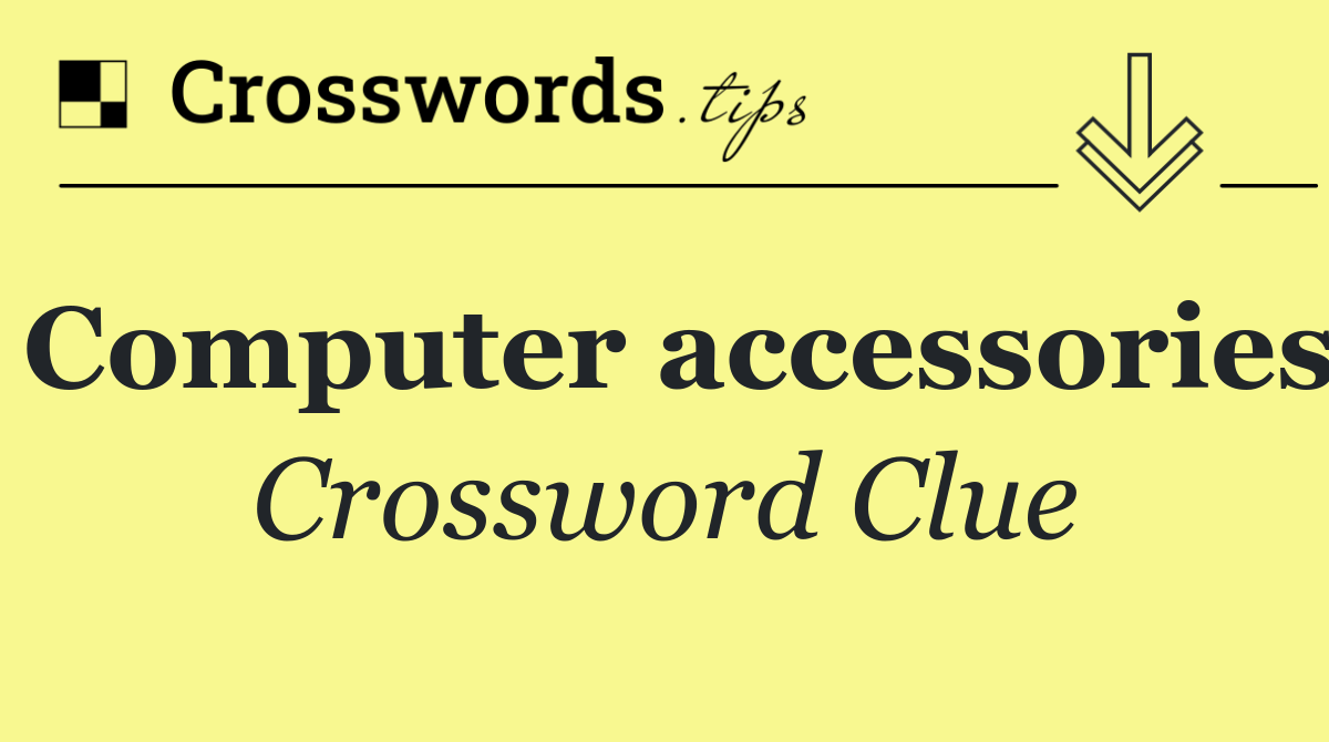 Computer accessories