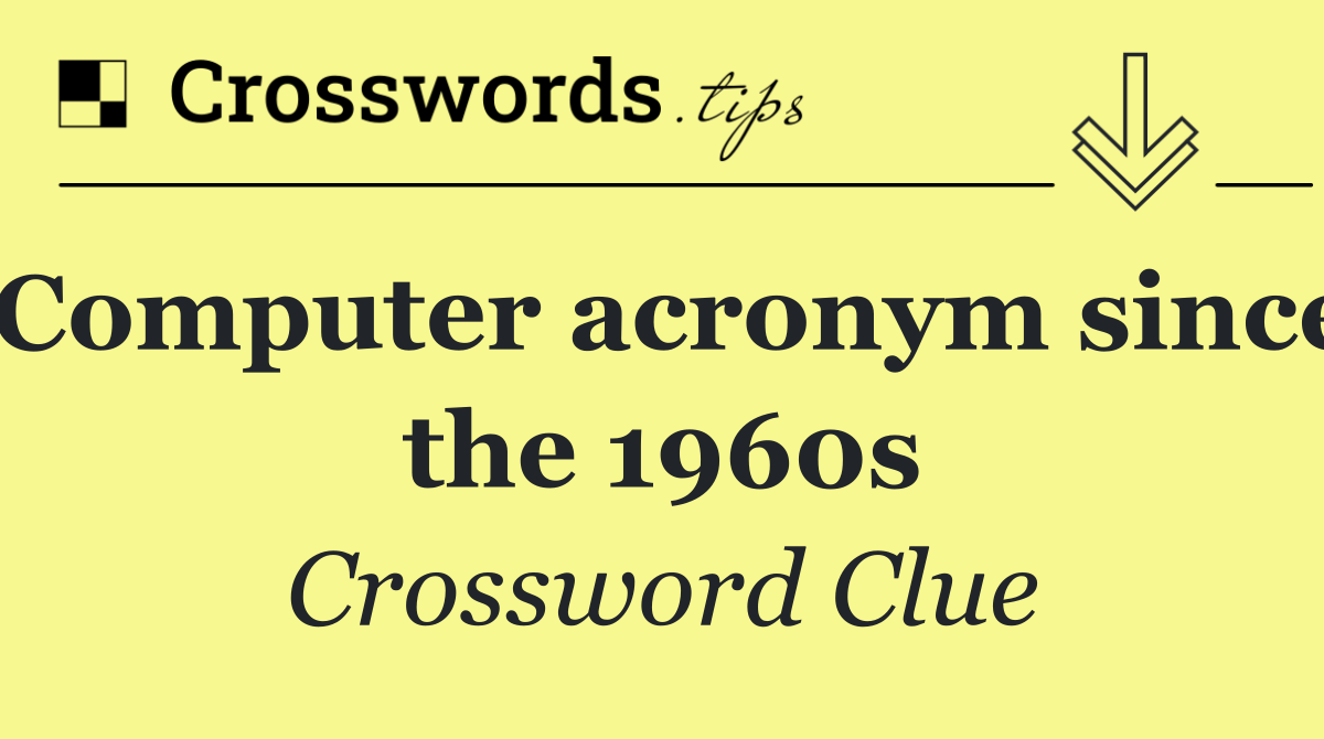 Computer acronym since the 1960s
